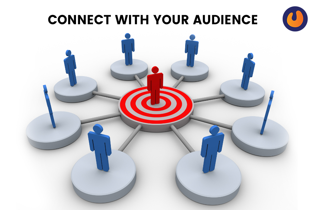 Connect with your audience