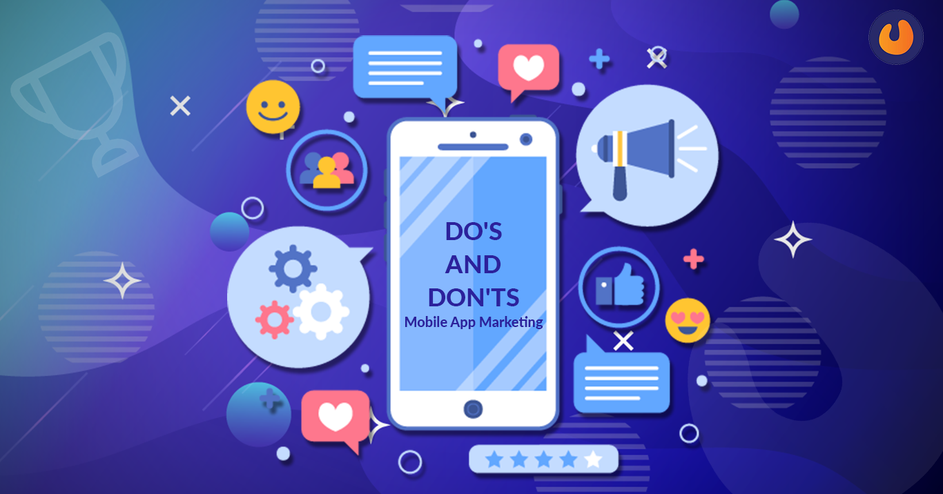 Do's and Don'ts of Mobile App Marketing