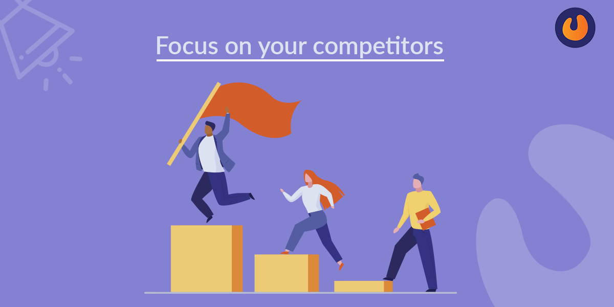 Focus on competitors