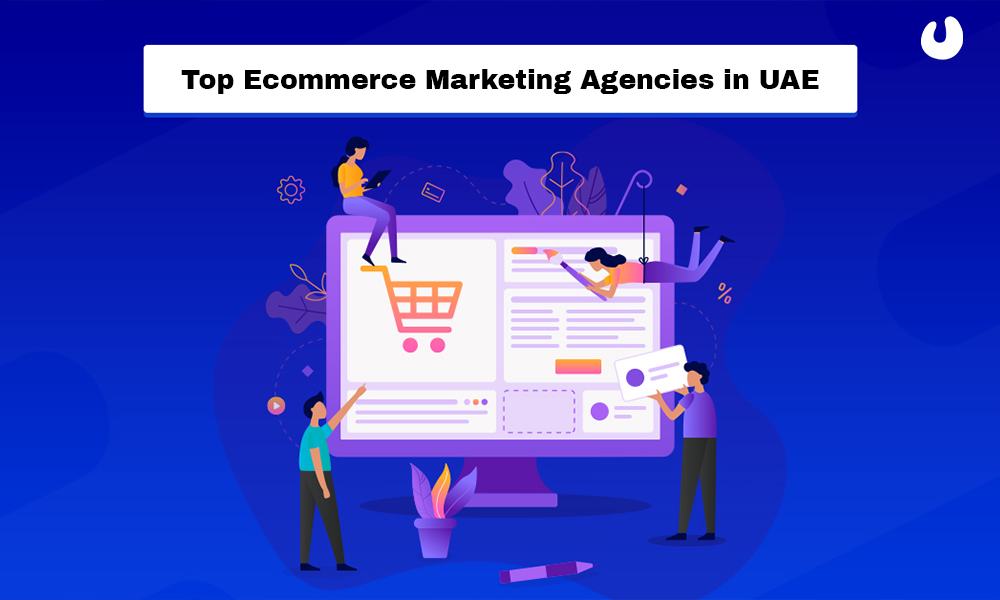 ecommerce marketing agencies in UAE