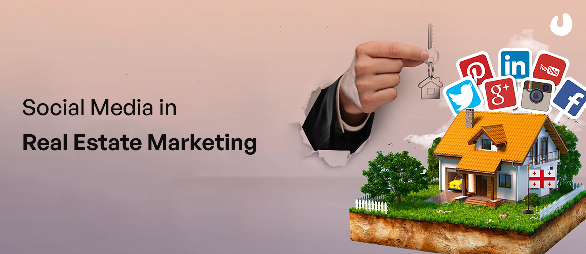 Social Media in Real Estate Marketing Agency