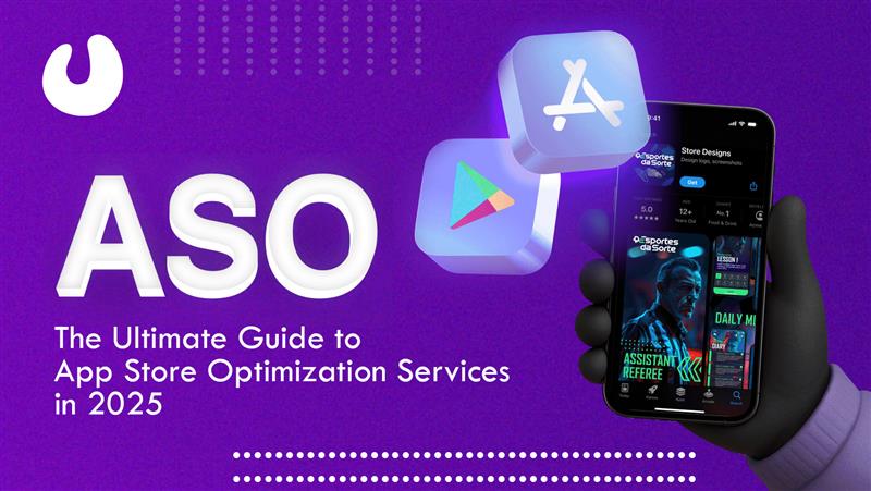 The Ultimate Guide to App Store Optimization Services 2025