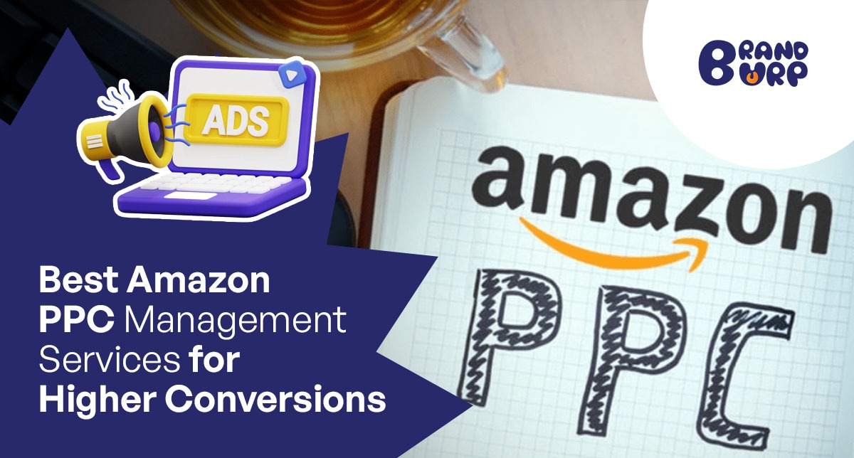 Best Amazon PPC Management Services for Higher Conversions