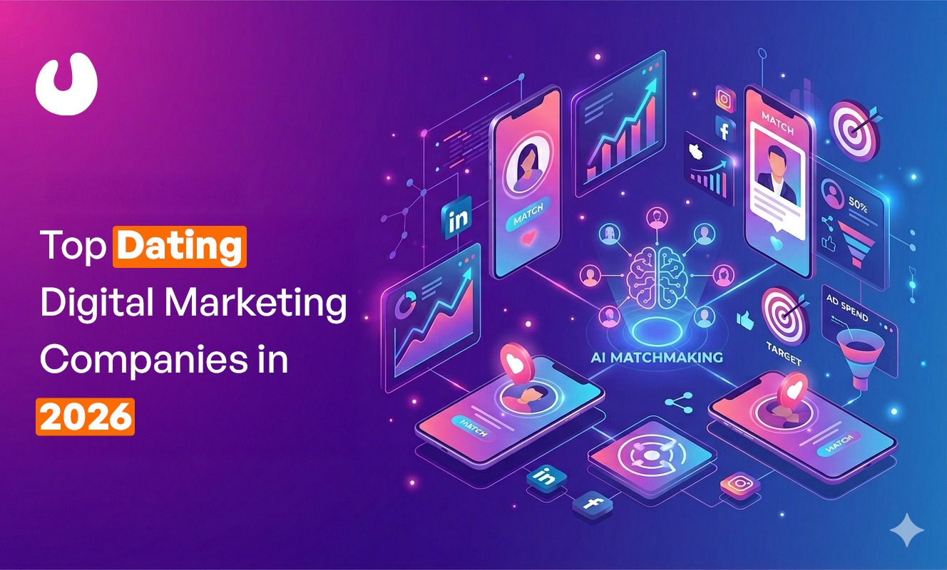Top Dating Digital Marketing Companies in 2026