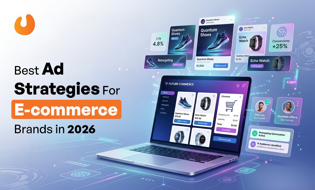 Best Ad Strategies for E-commerce Brands in 2026